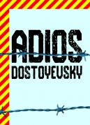 Adios Dostoyevsky